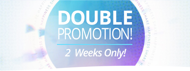 Share Happiness Double Promotion
